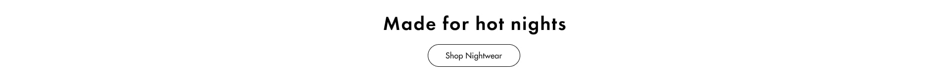 Nightwear. Shop Now